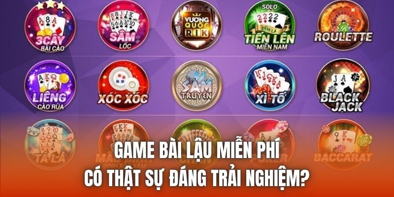 Game Bài Lậu Miễn Phí Có Thật Sự Đáng Trải Nghiệm?