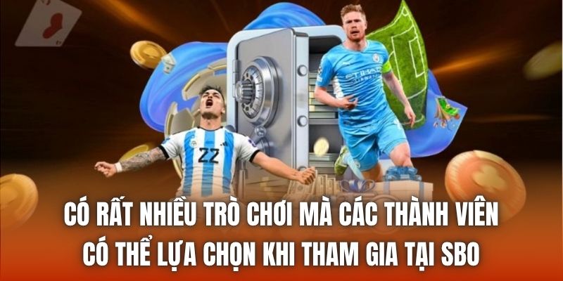 Có rất nhiều trò chơi mà các thành viên có thể lựa chọn khi tham gia tại SBO